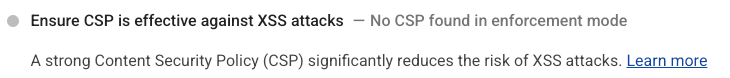 Lighthouse
report warning that no CSP is found in enforcement mode.